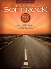 Classic Soft Rock: Over 50 All-time Favorites Including Daniel, Fly Like an Eagle, Make Me Lose Control, Sara, Walking in Memphis