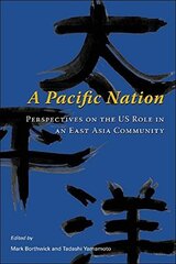 A Pacific Nation: Perspectives on the US Role in an East Asia Community