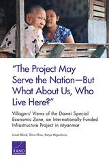 "the Project May Serve the Nation--But What about Us, Who Live Here?": Villagers' Views of the Dawei Special Economic Zone, an Internationally Funded Infrastructure Project in Myanmar