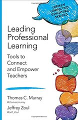 Leading Professional Learning: Tools to Connect and Empower Teachers