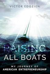 Raising All Boats: My Journey of American Entrepreneurship