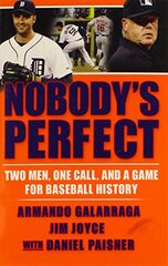 Nobody's Perfect: Two Men, One Call, and a Game for Baseball History