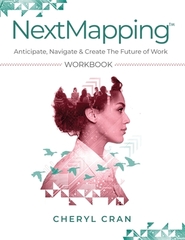 NextMapping Workbook: Anticipate, Navigate & Create The Future of Work