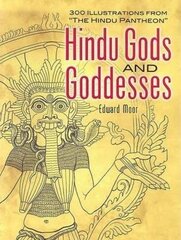 Hindu Gods And Goddesses: 300 Illustrations from "The Hindu Pantheon"