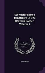 Sir Walter Scott's Minstrelsy Of The Scottish Border, Volume 2