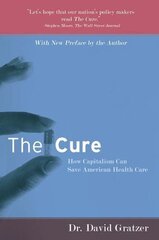 The Cure: How Capitalism Can Save American Health Care