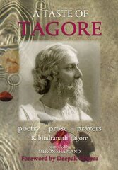A Taste of Tagore: Poetry - Prose - Prayers