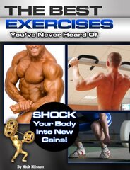 The Best Exercises You've Never Heard of by Nilsson, Nick