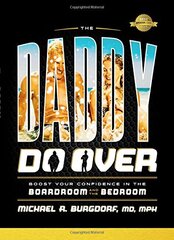 The Daddy Do over: Boost Your Confidence in the Boardroom and the Bedroom