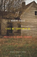 Lives We Carry with Us: Profiles of Moral Courage
