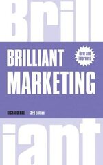Brilliant Marketing: How to Plan and Deliver Winning Marketing Strategies, Regardless of the Size of Your Budget