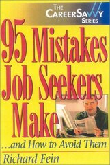 95 Mistakes Job Seekers Make...and How to Avoid Them by Fein, Richard