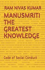 Manusmriti the Greatest Knowledge: Code of Social Conduct