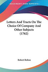 Letters And Tracts On The Choice Of Company And Other Subjects (1762)